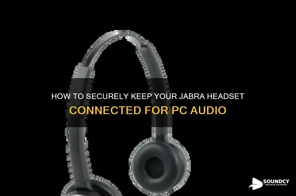 how to keep jabra headset on for pc sound