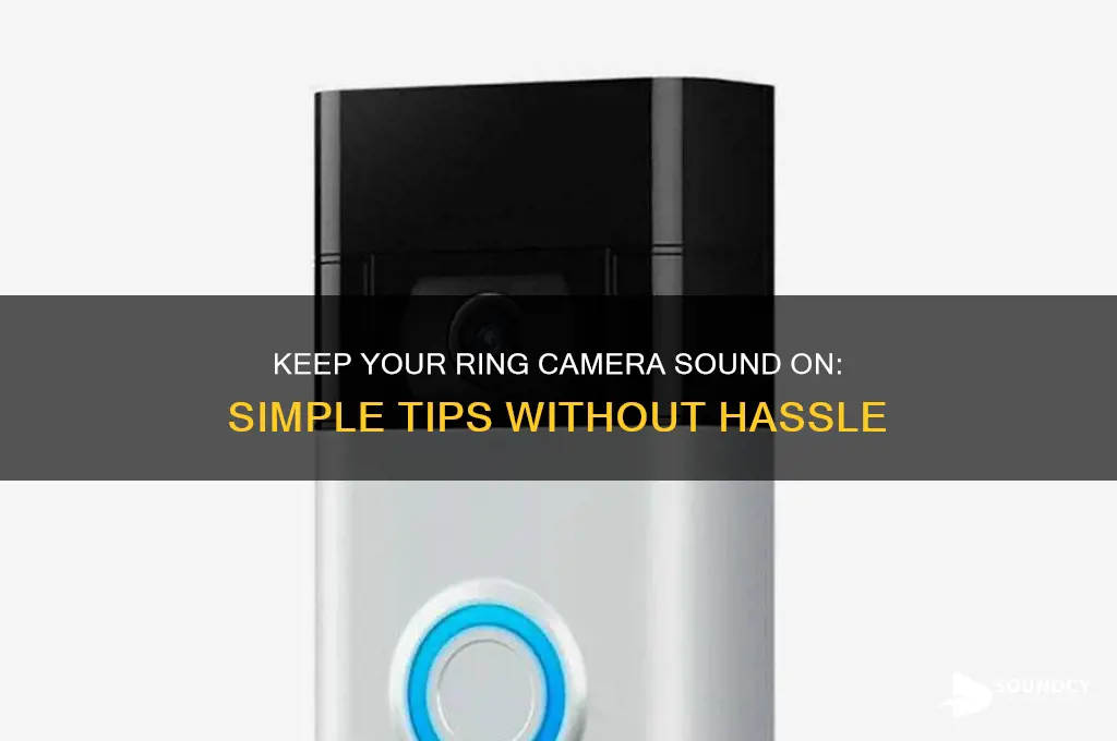 how to keep sound enabled on ring camera without