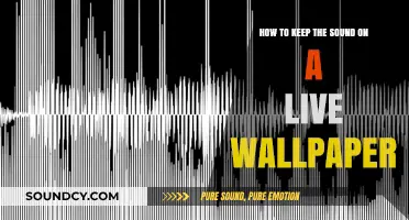 Keep Your Live Wallpaper Sounds On: A Simple Guide