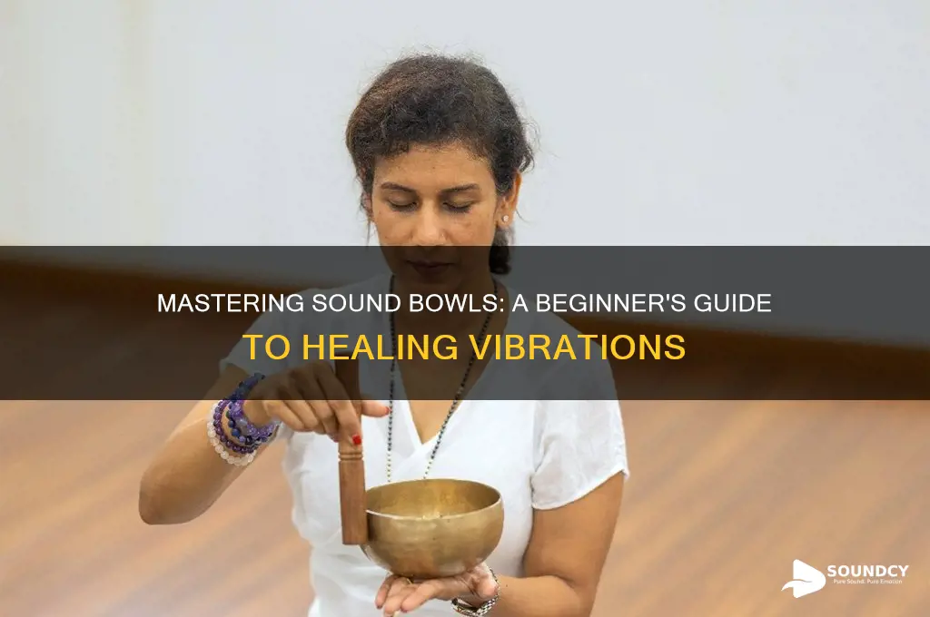 how to learn sound bowls