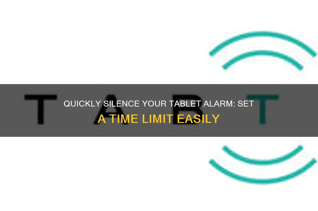 how to limit how long alarm sounds on tablet
