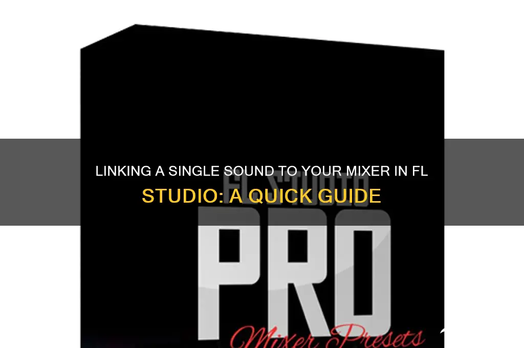 how to link one sound into mixer fl stuio
