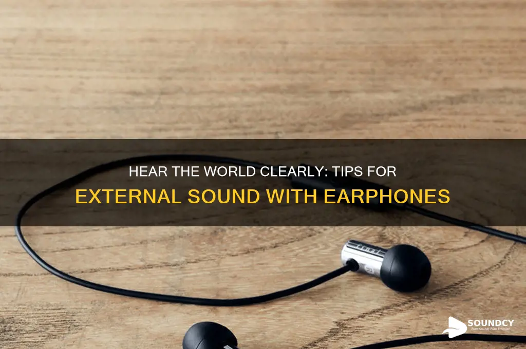 how to listen to external sound from your earphones