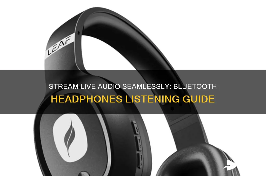 how to listen to live sound through bluetooth headphones