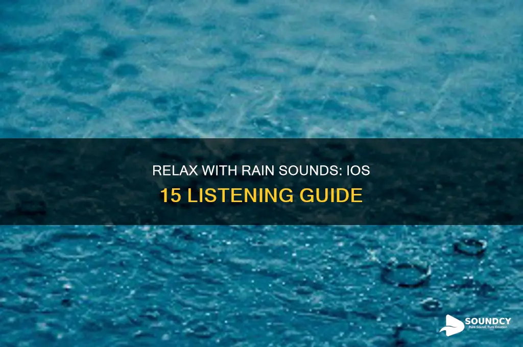 how to listen to rain sounds on ios 15