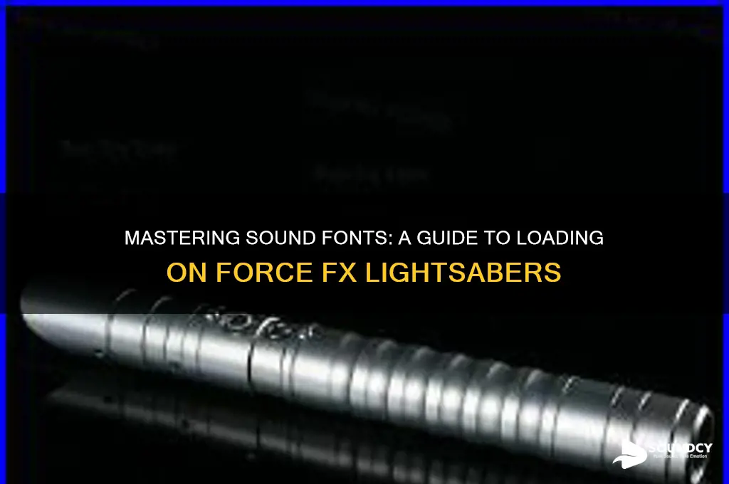 how to load sound fonts on force fx lightsabers