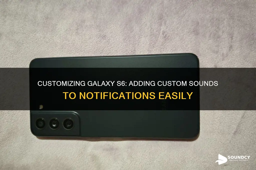 how to load sounds to notifications on galaxy s6