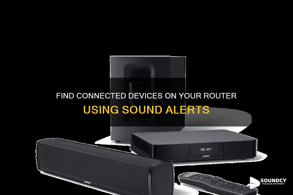 how to locate device connected to router with sound