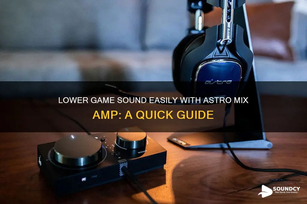 how to lower game sound with astro mix amp