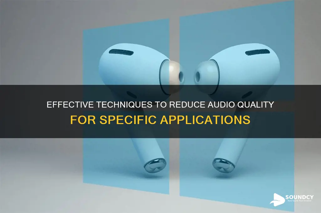 how to lower sound quality