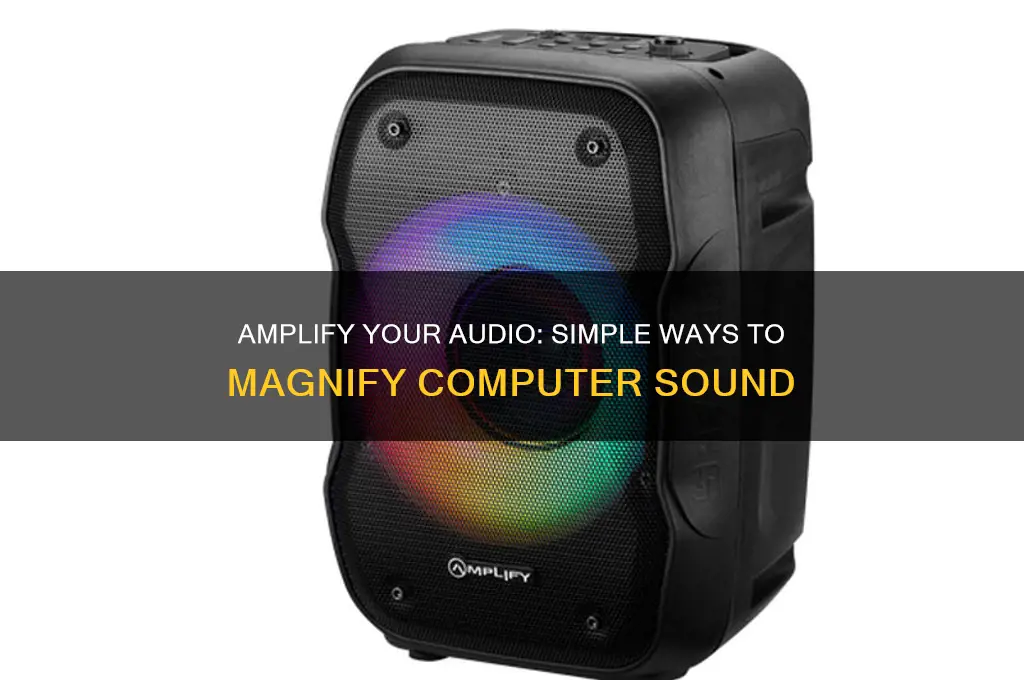 how to magnify computer sound