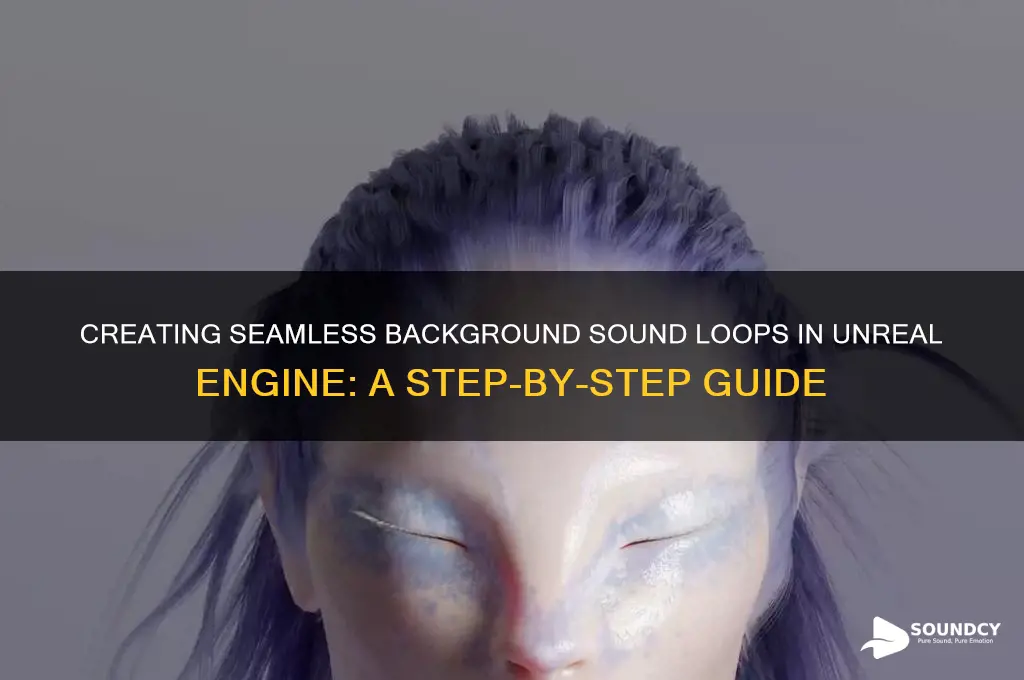 how to make a background sound loop in unreal