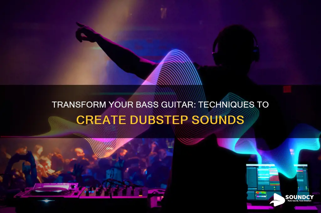 how to make a bass guitar sound like dubstep
