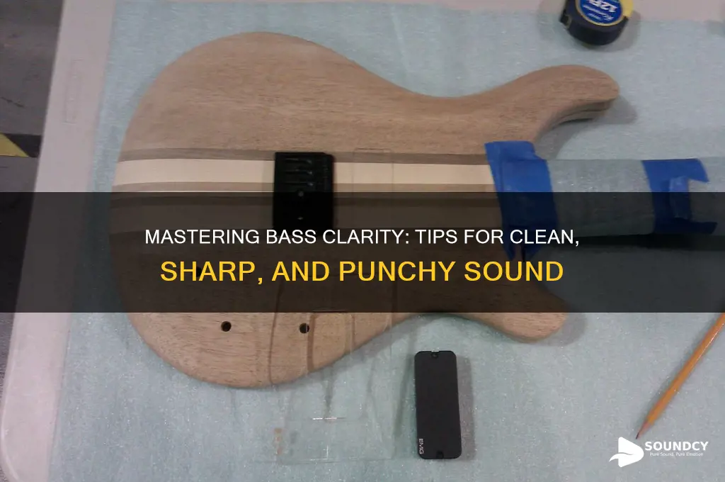 how to make a bass sounds clean and sharp
