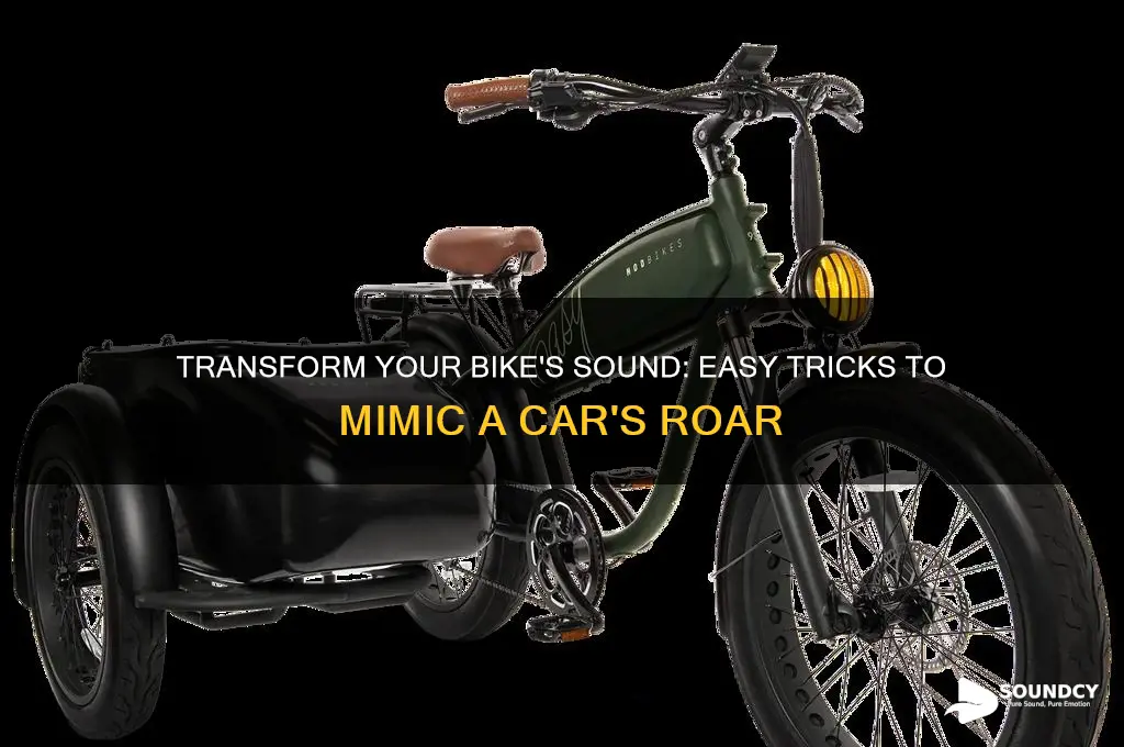 how to make a bike sound like a car