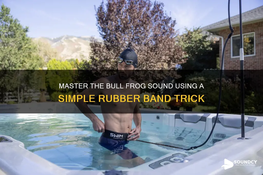 how to make a bull frog sound with rubberband