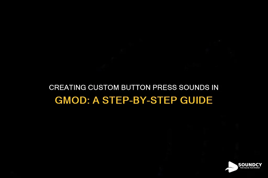 how to make a button press sound emit gmod