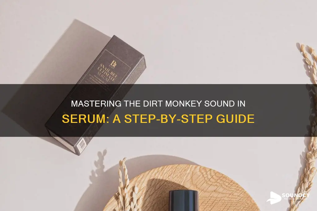 how to make a dirt monkey sound in serum