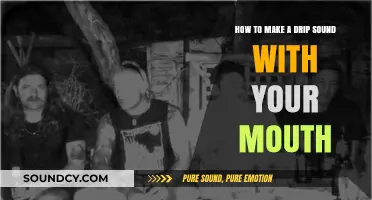 Master the Art of Creating a Realistic Drip Sound Orally