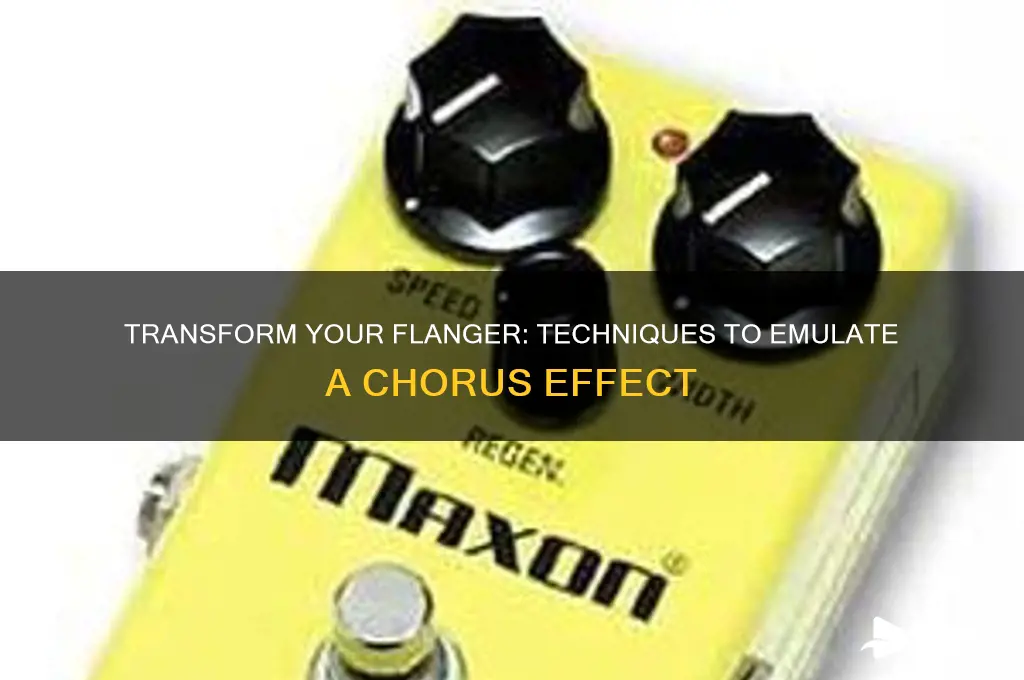 how to make a flanger sound like a chorus