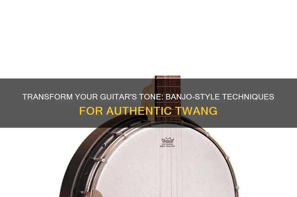 how to make a guitar sound like a banjo