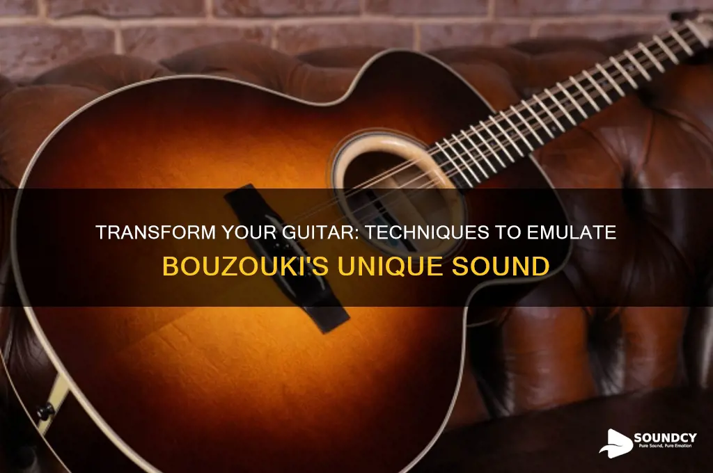 how to make a guitar sound like a bouzouki