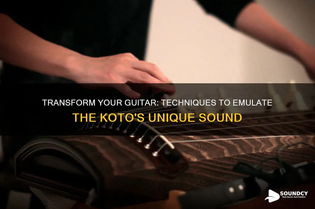 how to make a guitar sound like a koto