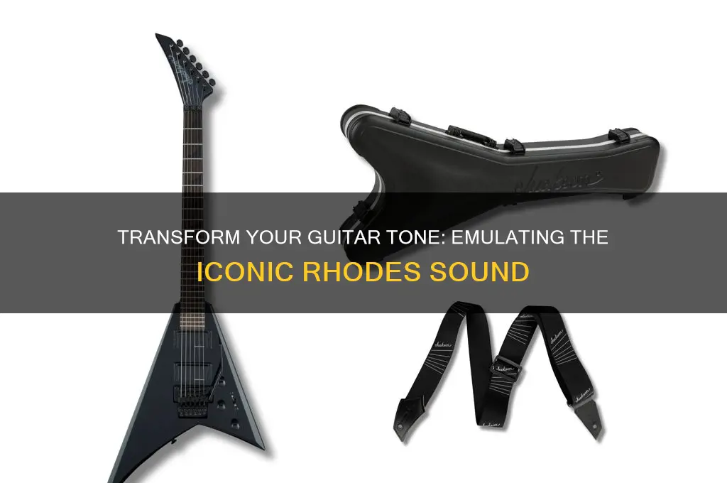 how to make a guitar sound like a rhodes