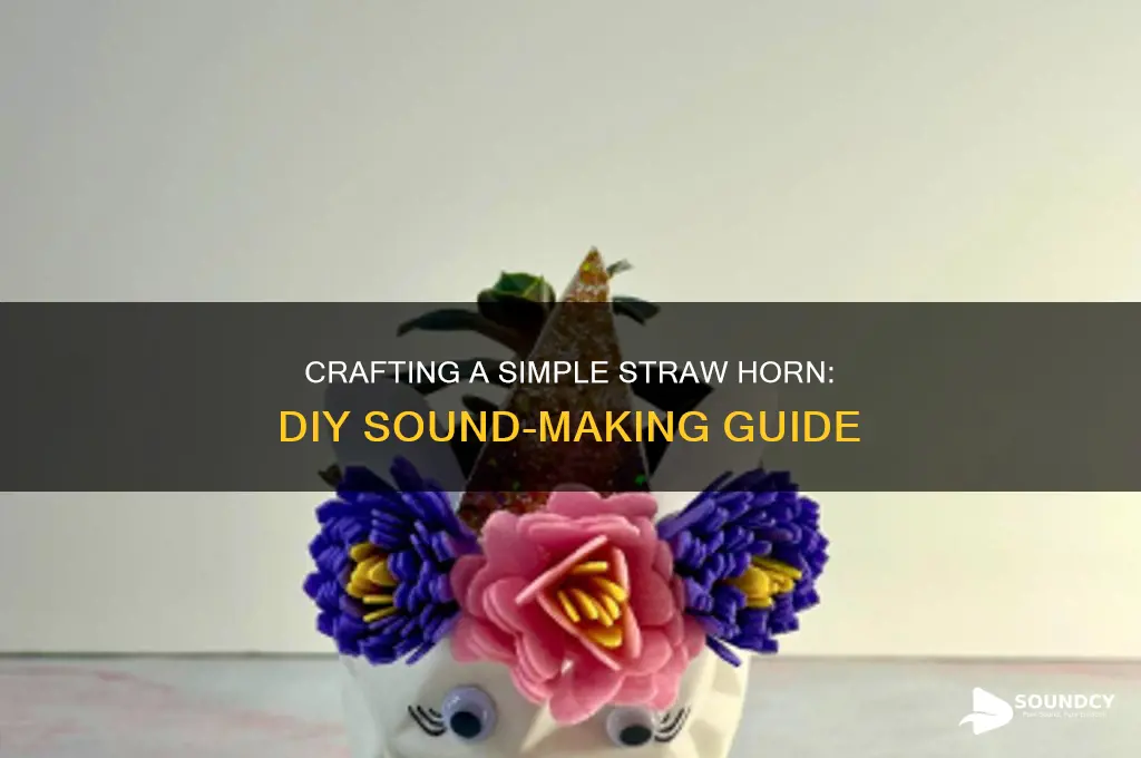 how to make a horn sound out of straw