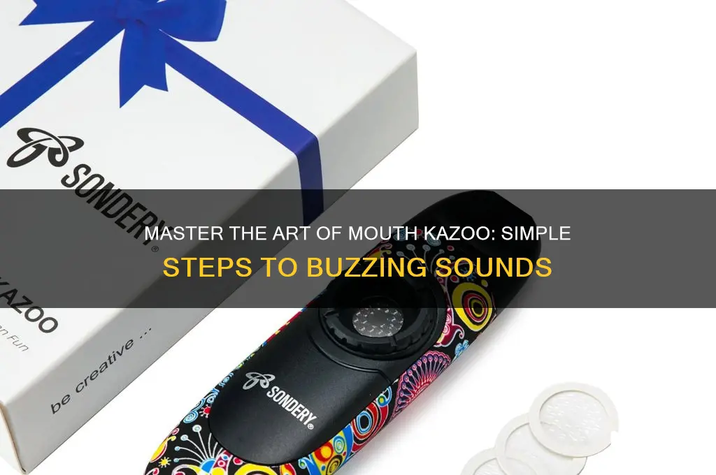 how to make a kazoo sound with your mouth