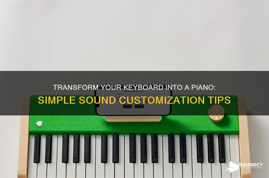 how to make a keyboard sound like a piano