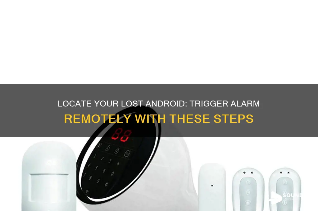 how to make a lost android phone sound alarm