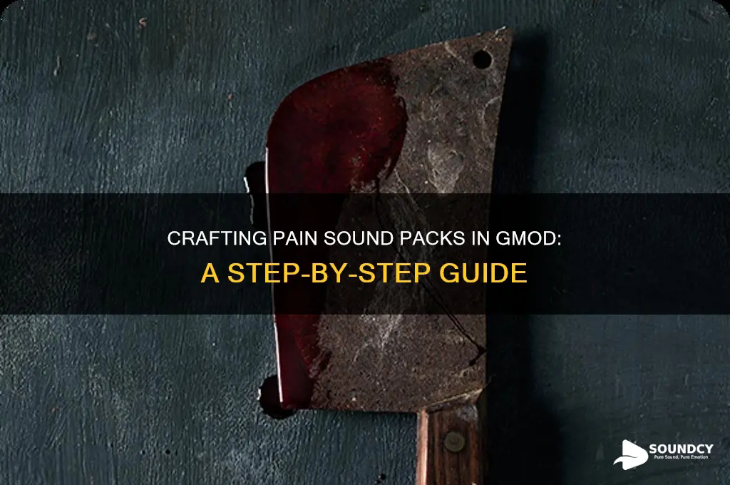 how to make a pain sound pack in gmod