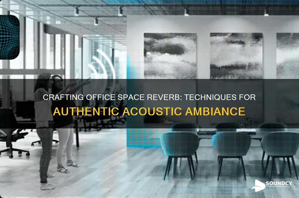 how to make a reverb sound like office space