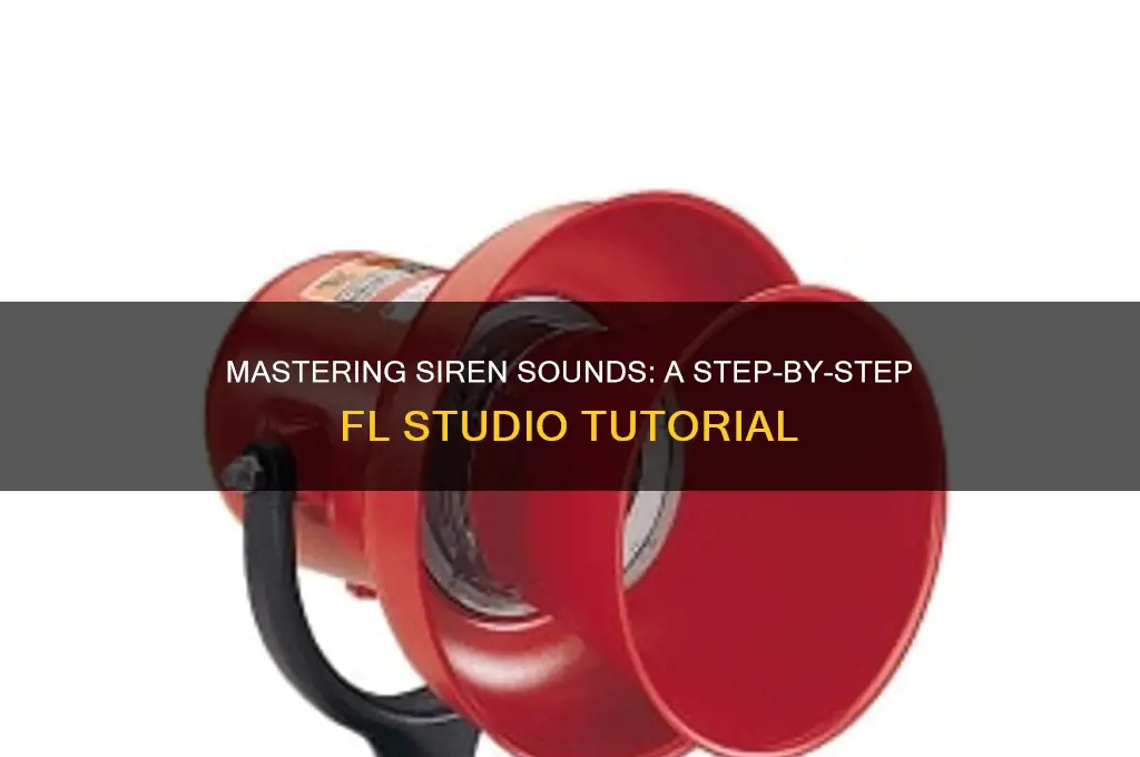 how to make a siren sound in fl studio