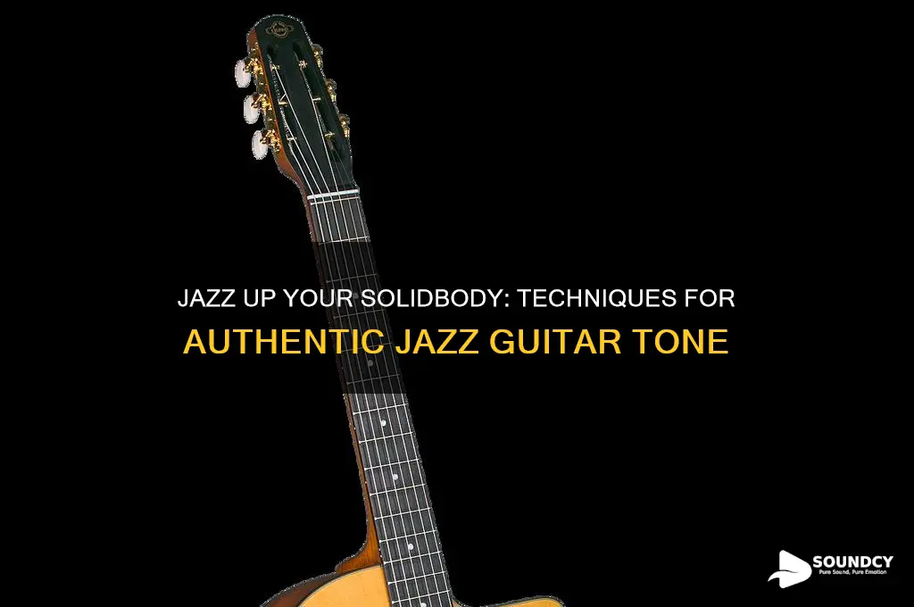 how to make a solidbody guitar sound like jazz