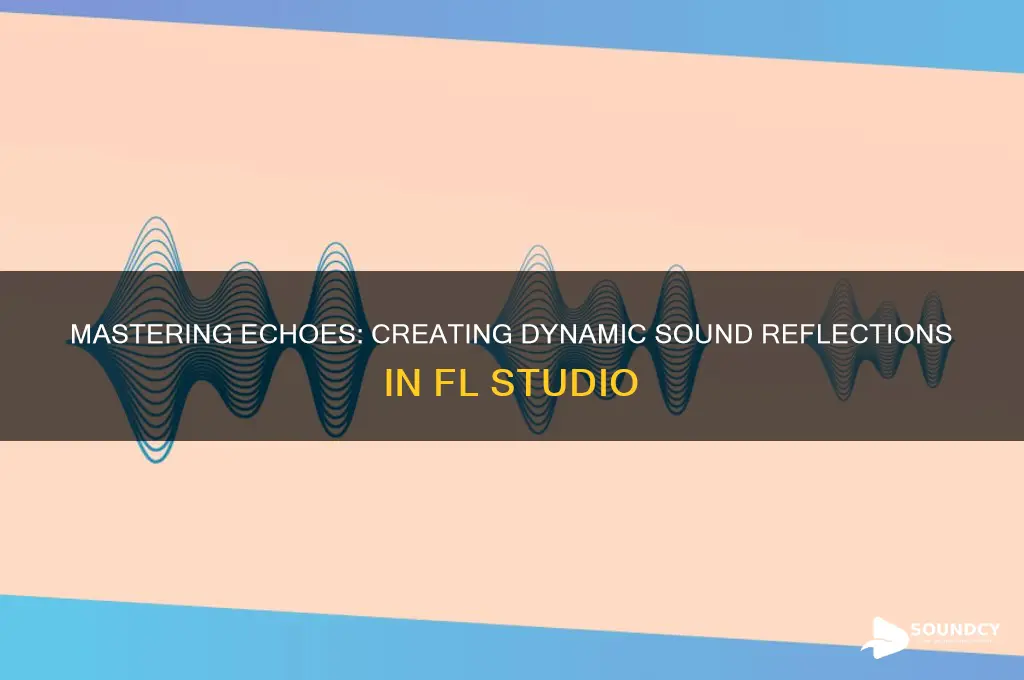 how to make a sound echo in fl studio
