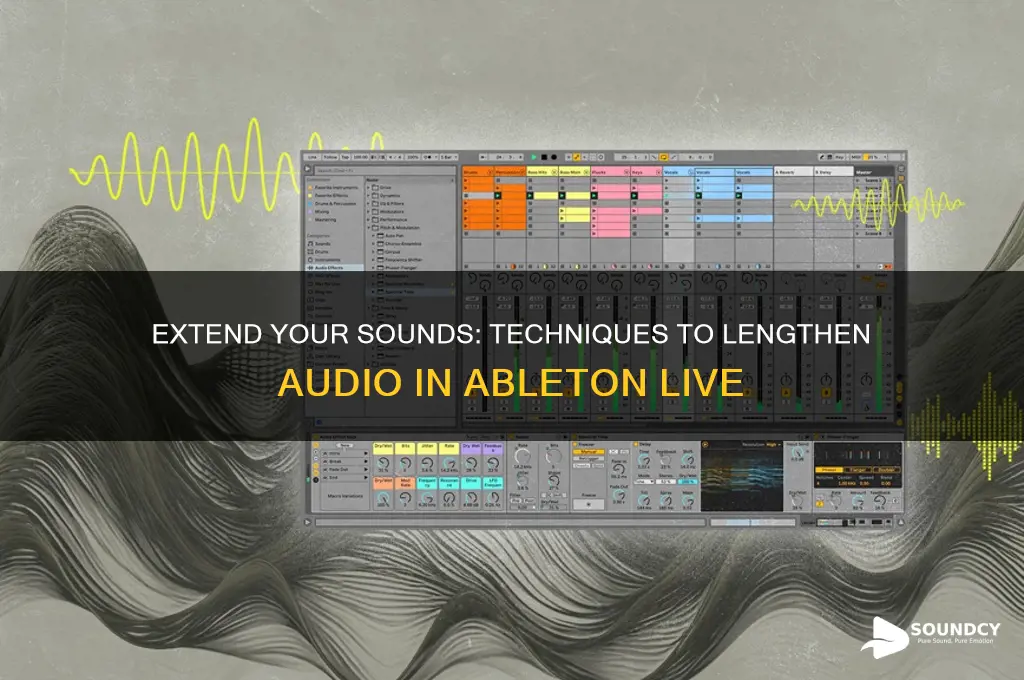 how to make a sound go longer on ableton