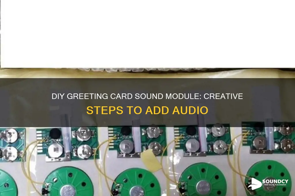 how to make a sound module for greeting card