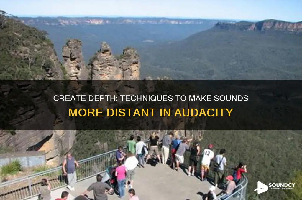 how to make a sound more distant in audacity