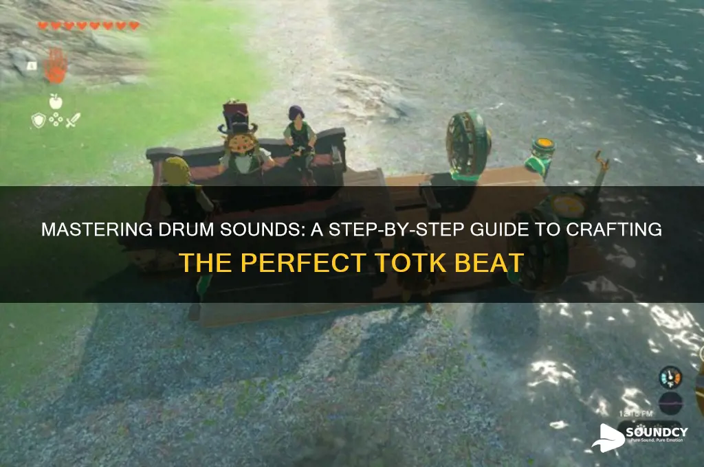 how to make a sound of a drum totk