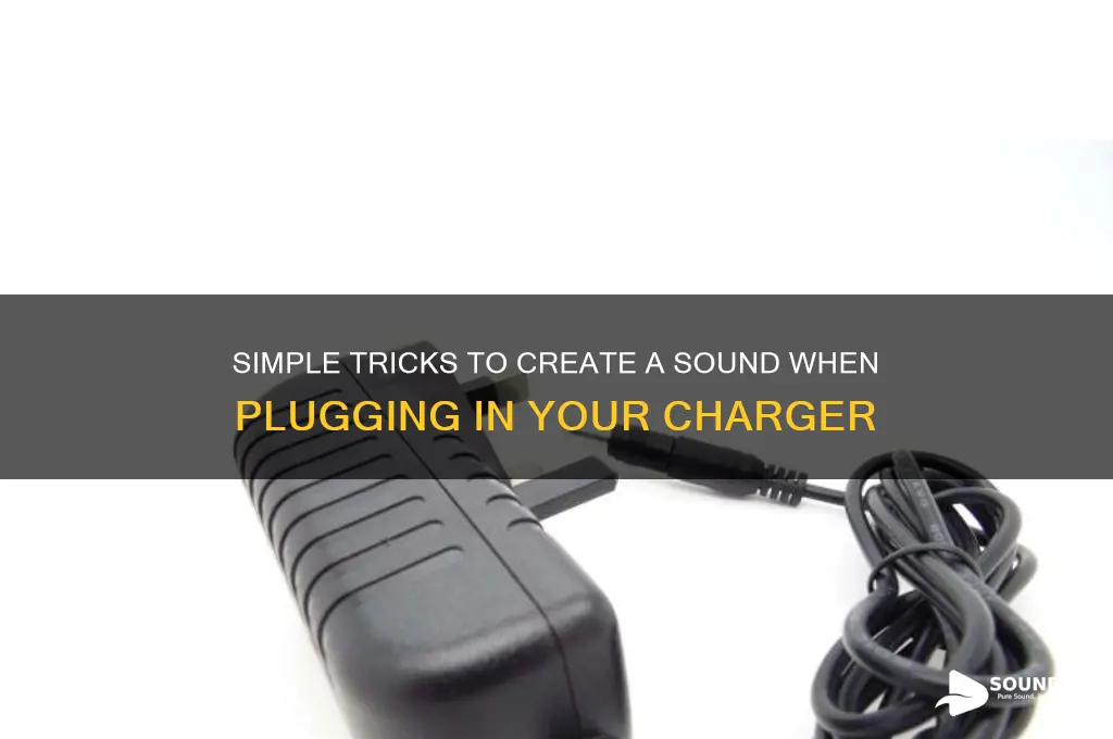 how to make a sound when plugging in charger
