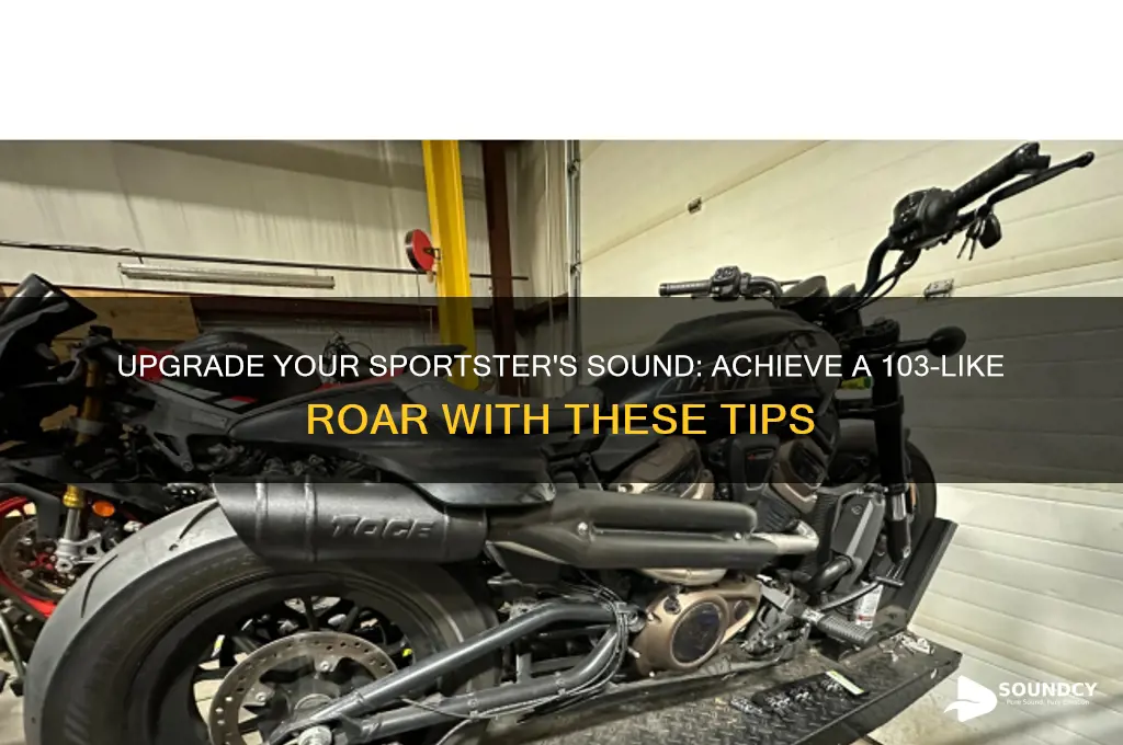 how to make a sportster sound like a 103