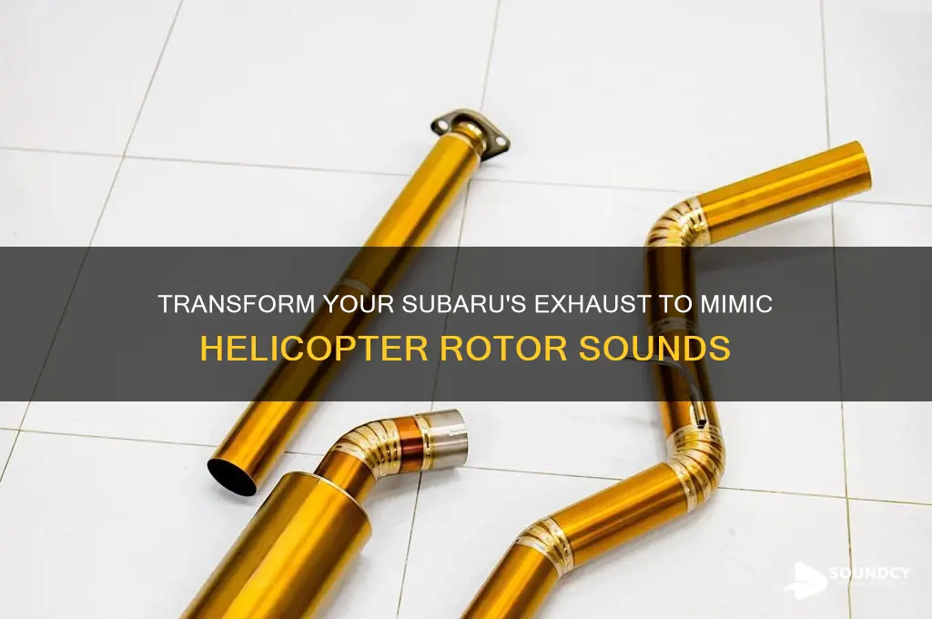 how to make a subaru sound like a helicopter
