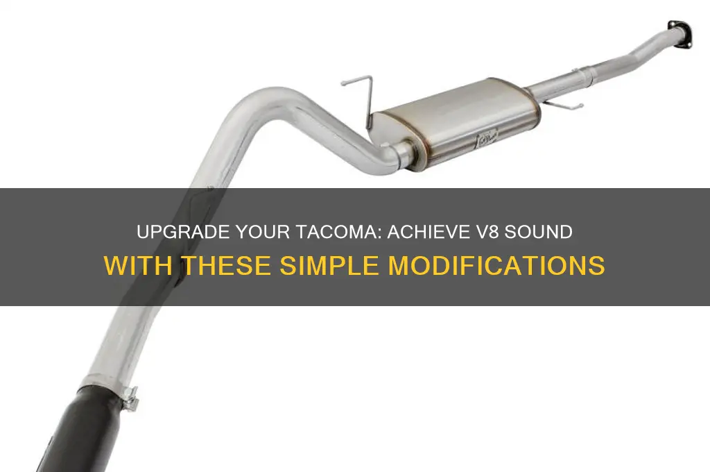 how to make a tacoma sound like a v8