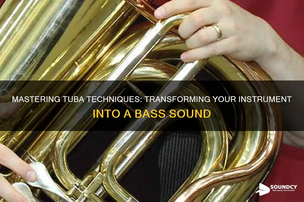 how to make a tuba sound like a bass