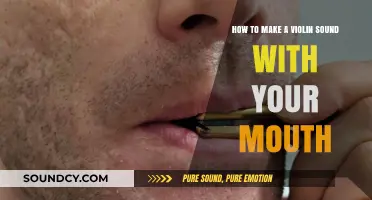 Mastering Mouth Violin: Techniques to Mimic Strings with Your Voice