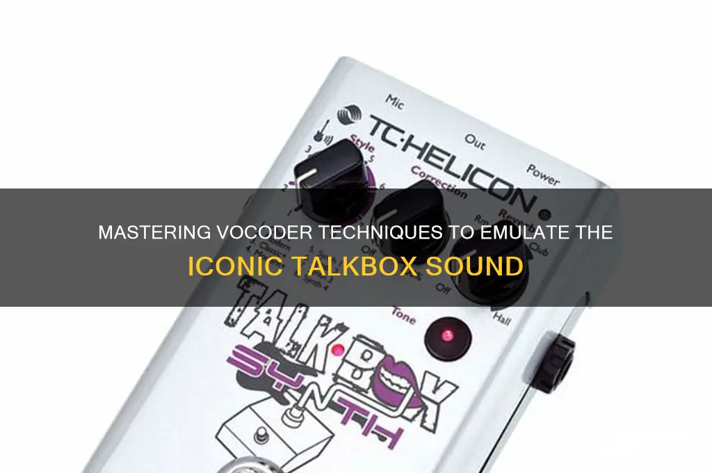how to make a vocoder sound like a talkbox