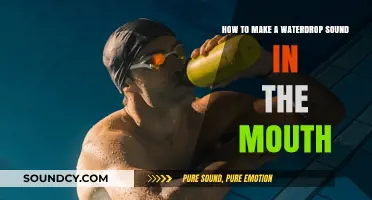 Master the Art of Creating a Waterdrop Sound in Your Mouth