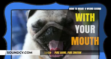Master the Art of Creating Bizarre Mouth Noises: A Guide